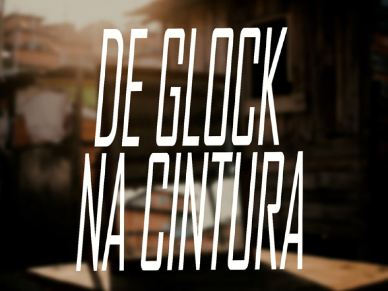 DE GLOCK NA CINTURA (Remix) (Single)