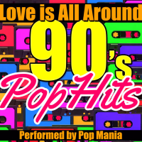 Love Is All Around: 90's Pop Hits