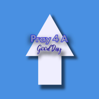 Pray 4 A Good Day (Single)
