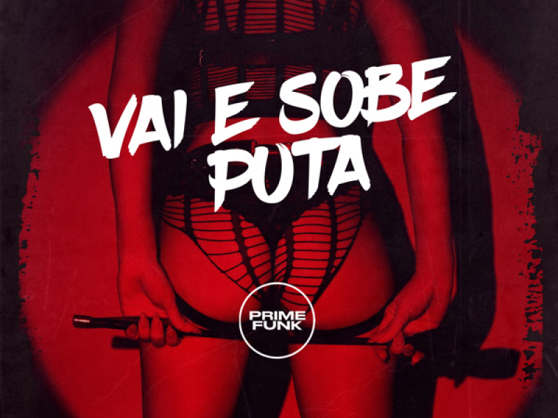 Vai e Sobe Puta (Single)