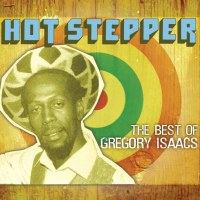 Hot Stepper: The Best Of Gregory Isaacs