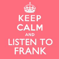 Keep Calm and Listen to Frank (Remastered)