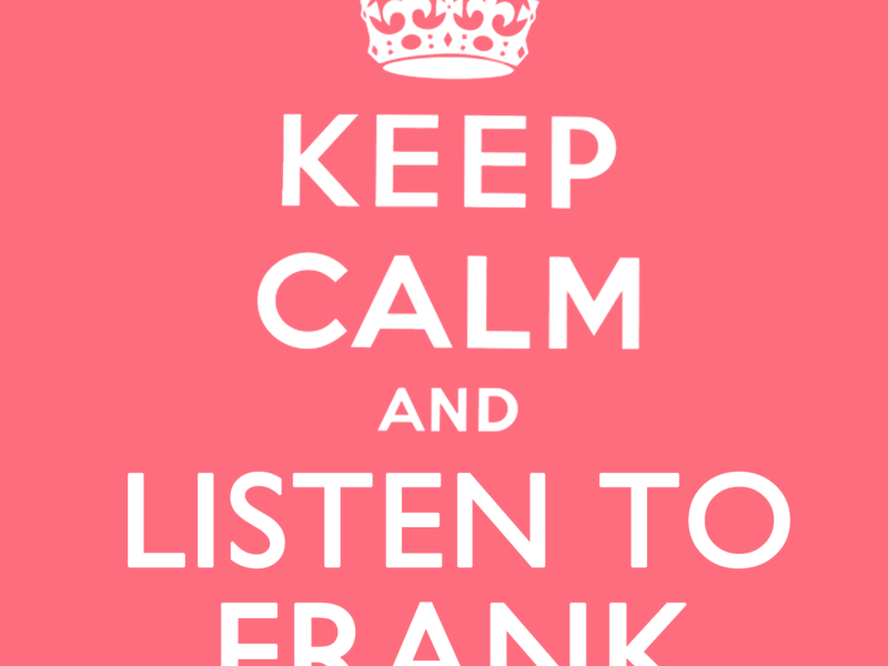 Keep Calm and Listen to Frank (Remastered)