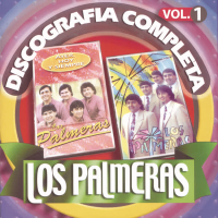 Los Palmeras: Discografía Completa, Vol. 1