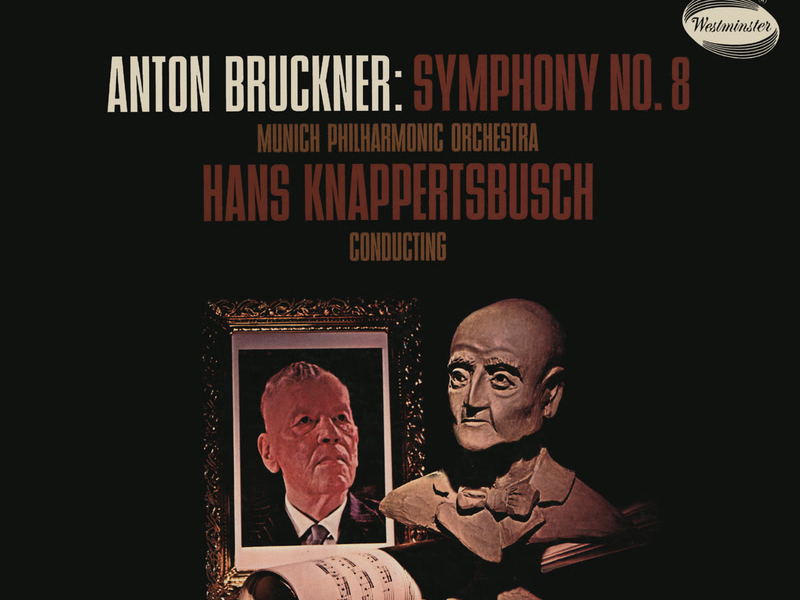 Bruckner: Symphony No. 8 (Hans Knappertsbusch - The Orchestral Edition: Volume 8)