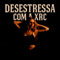 Desestressa Com A Xrc (Single)