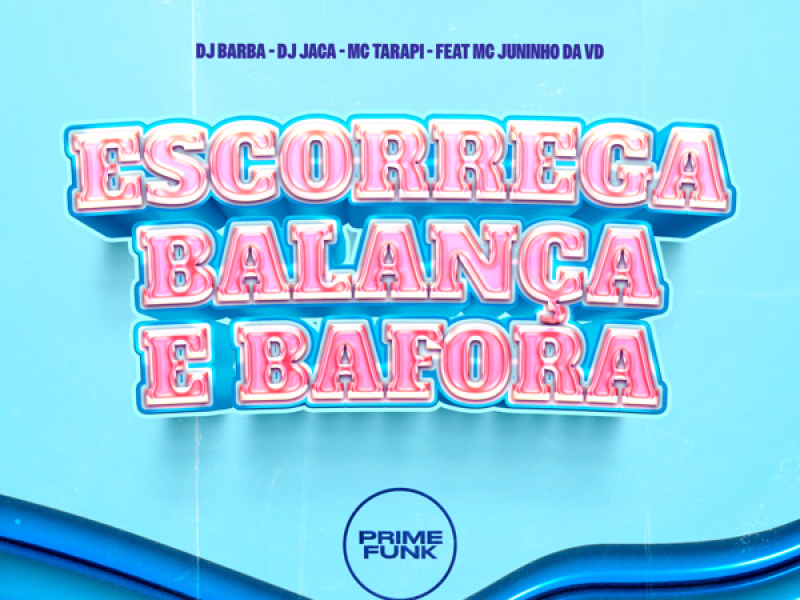 Escorrega Balança E Bafora (Single)