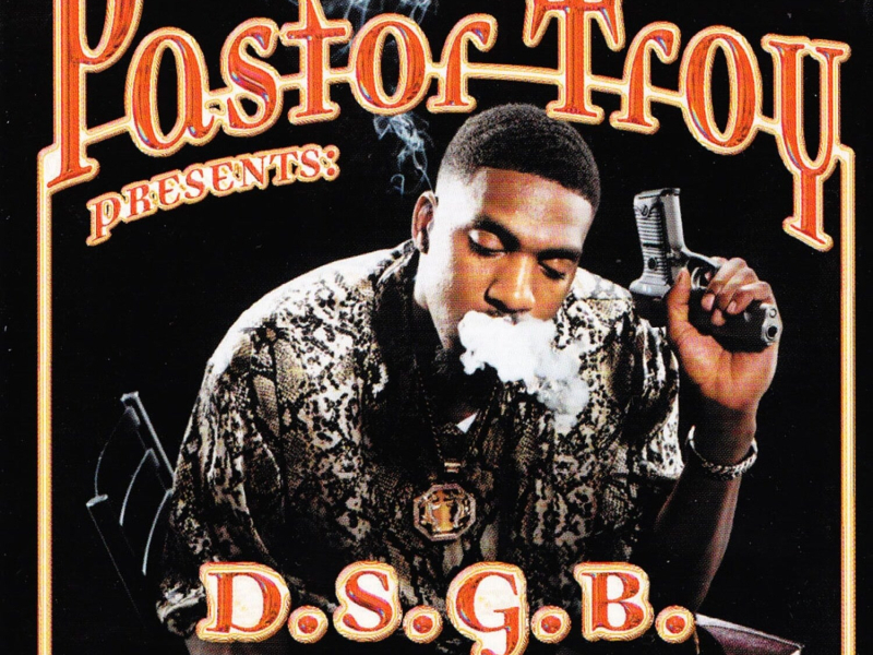 Pastor Troy Presents: I Am D.S.G.B.