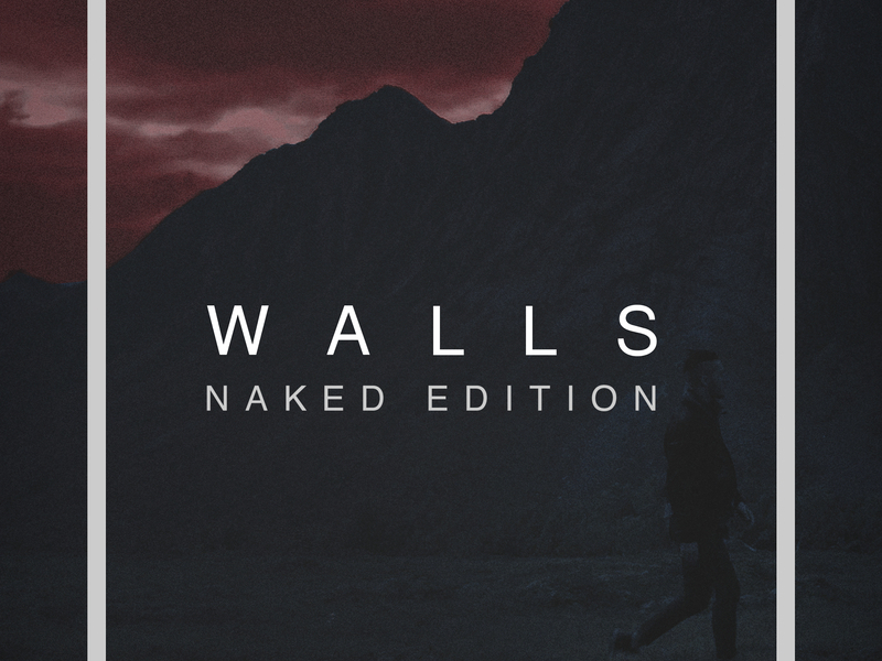 Walls (Naked Edition)