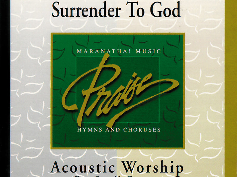 Acoustic Worship: Surrender To God