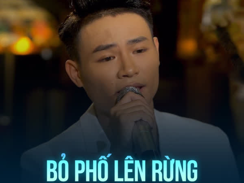 Bỏ Phố Lên Rừng (Single)