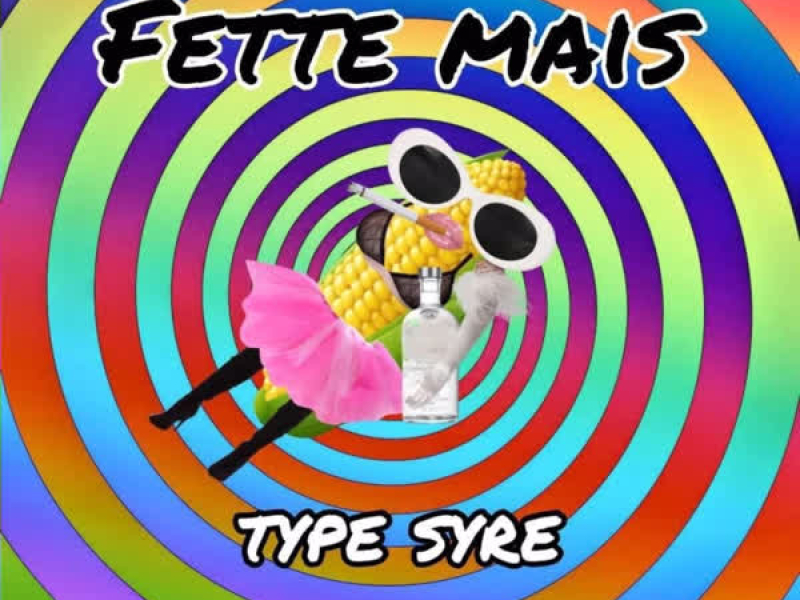 Fette Mais Type Syre (Single)