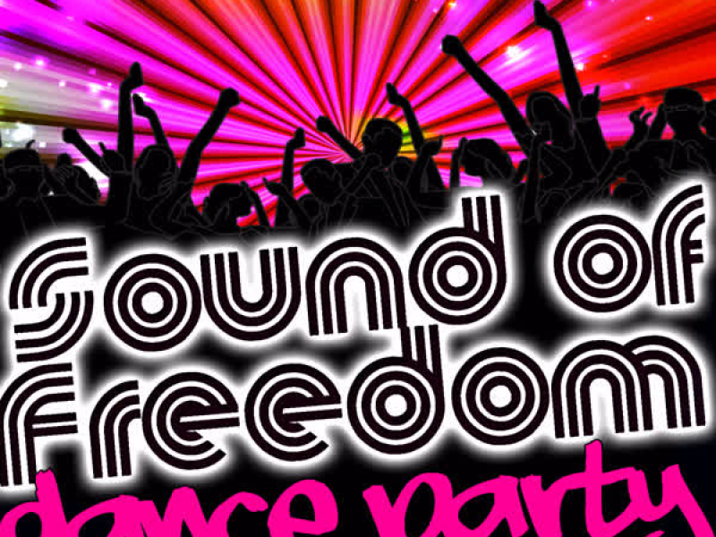 Sound of Freedom: Dance Party