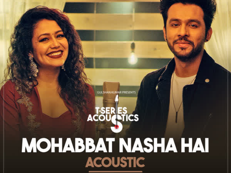 Mohabbat Nasha Hai Acoustic (From 