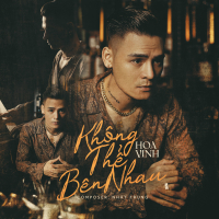 Không Thể Bên Nhau (Single)
