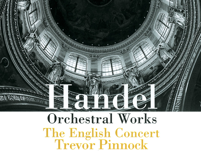 Handel: Orchestral Works