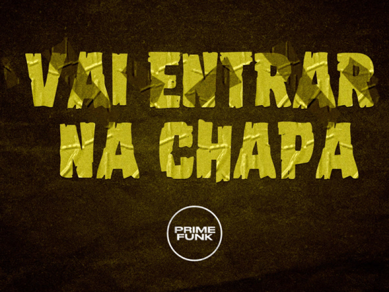 Vai Entrar Na Chapa (Single)