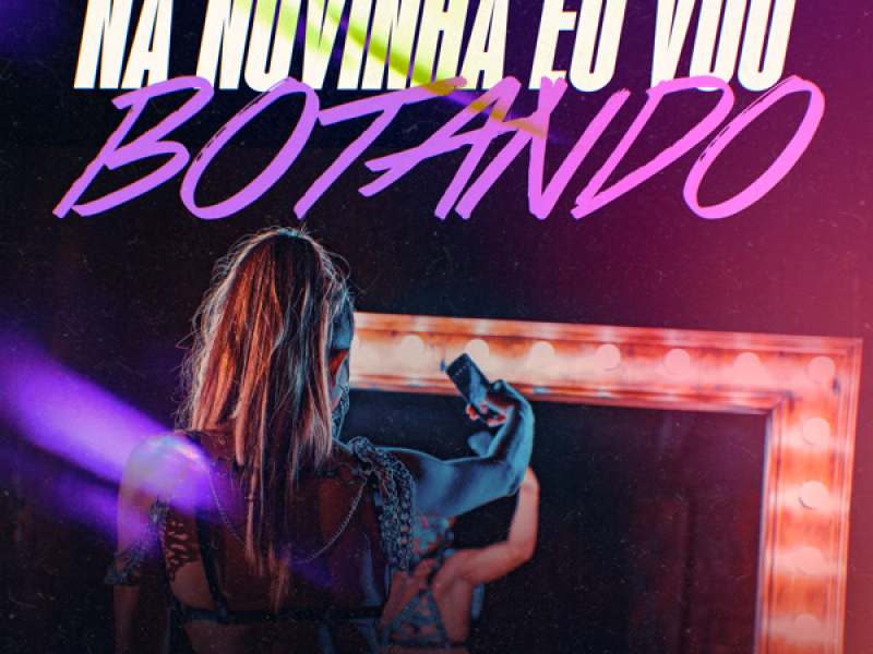 Na Novinha Eu Vou Botando (Single)