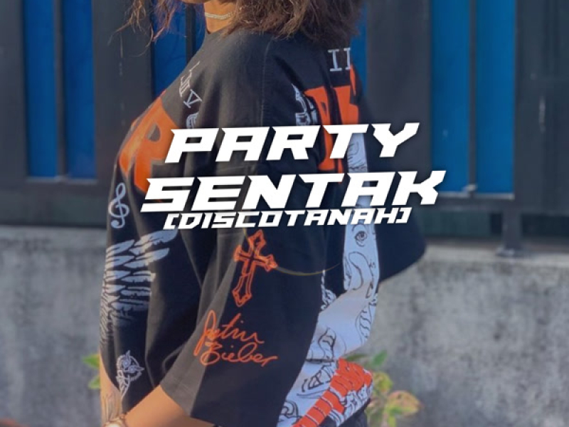 Party Sentak (DiscoTanah) (Single)