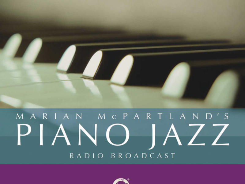 Marian McPartland's Piano Jazz Radio Broadcast