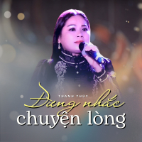 Đừng Nhắc Chuyện Lòng (Single)
