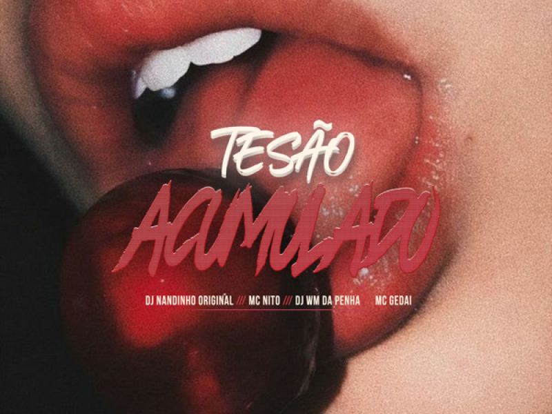 TESÃO ACUMULADO (Single)