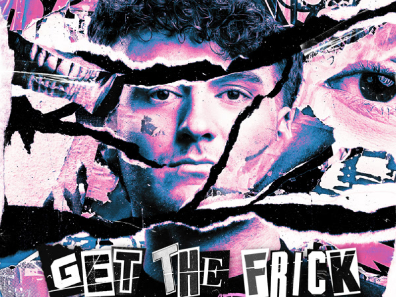 Get The Frick (Single)