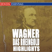 Wagner: Das Rheingold Highlights