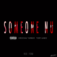 Someone Nu (feat. Kreesha Turner & Tory Lanez)