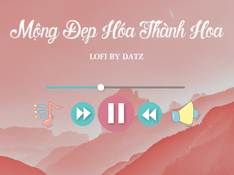 Mộng Đẹp Hóa Thành Hoa (Datz Lofi) (Single)