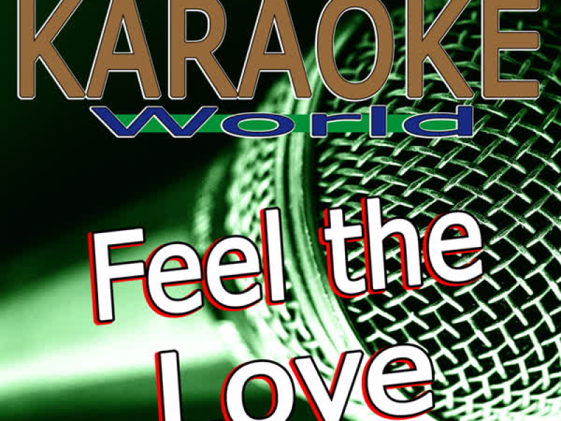 Feel the Love (Originally Performed By Rudimental) [Karaoke Version] (Single)