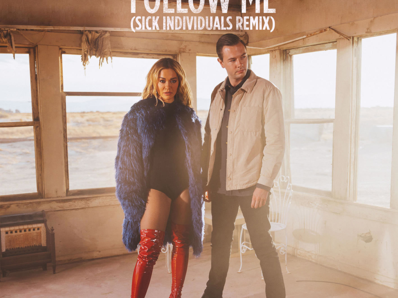 Follow Me (Sick Individuals Remix) (Single)