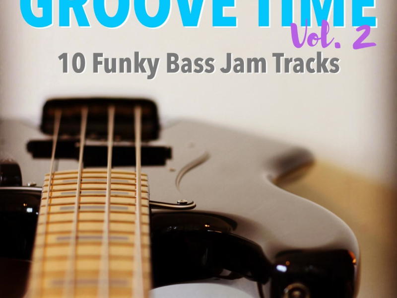 Groove Time, Vol. 2 – 10 Funky Bass Jam Tracks (Single)