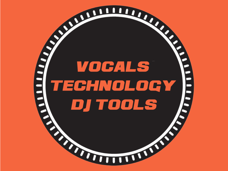 Vocals Technology DJ Tools