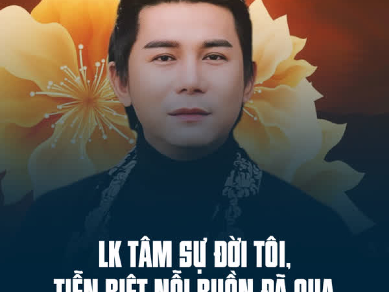 LK Tâm Sự Đời Tôi, Tiễn Biệt Nỗi Buồn Đã Qua (Single)
