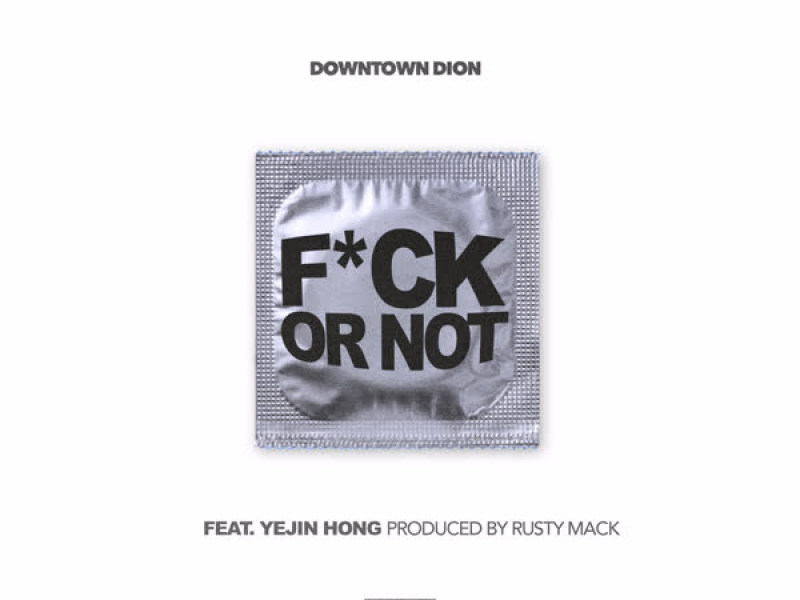 Fuck or Not (feat. Yejin Hong) (Single)