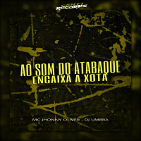 Ao Som Do Atabaque Encaixa A Xota (Single)