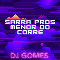 Sarra pros menor do corre (Single)