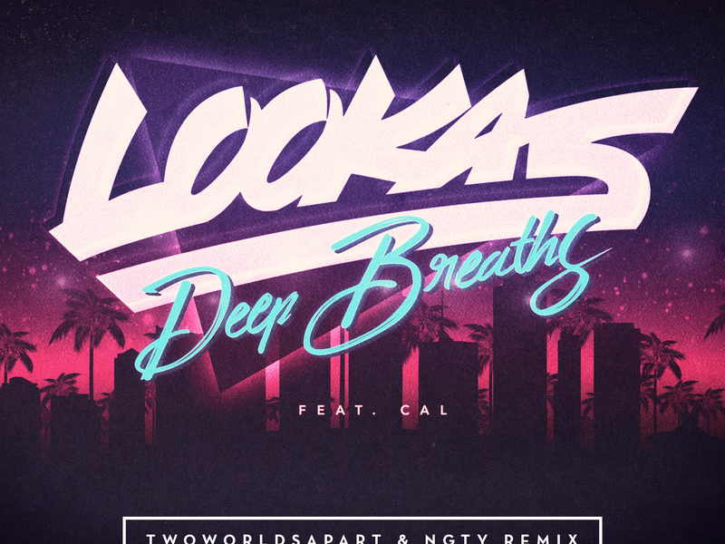 Deep Breaths (TwoWorldsApart & NGTY Remix) (Single)