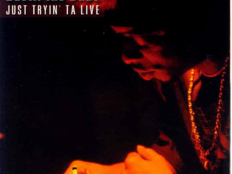 Just Tryin ta Live (Edited)