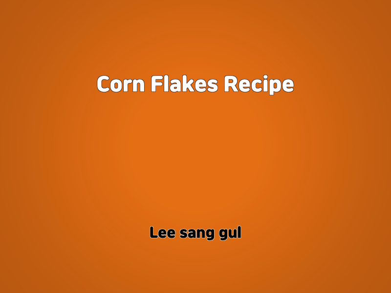 Corn Flakes Recipe