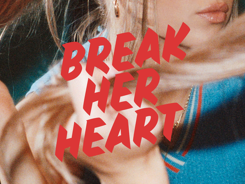 Break Her Heart (Single)
