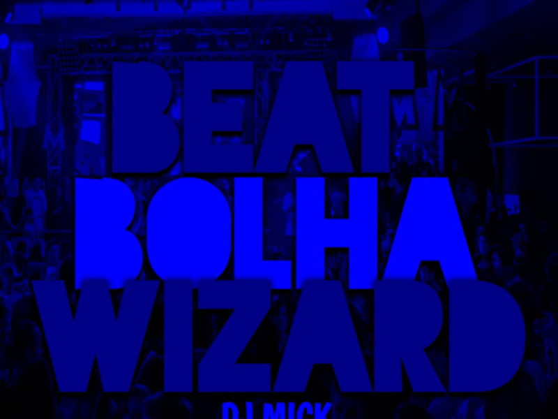 BEAT BOLHA WIZARD (Single)