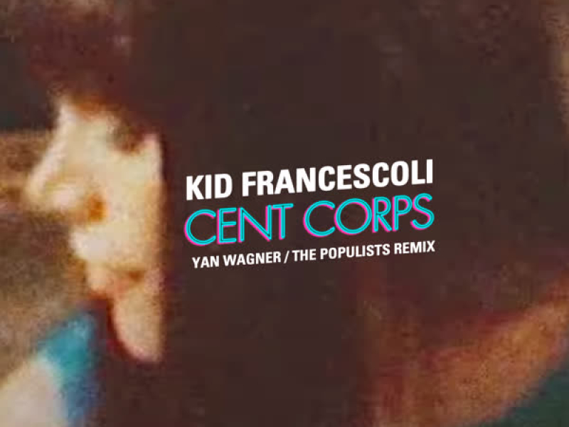 Cent corps (The Populists Remix) (Single)