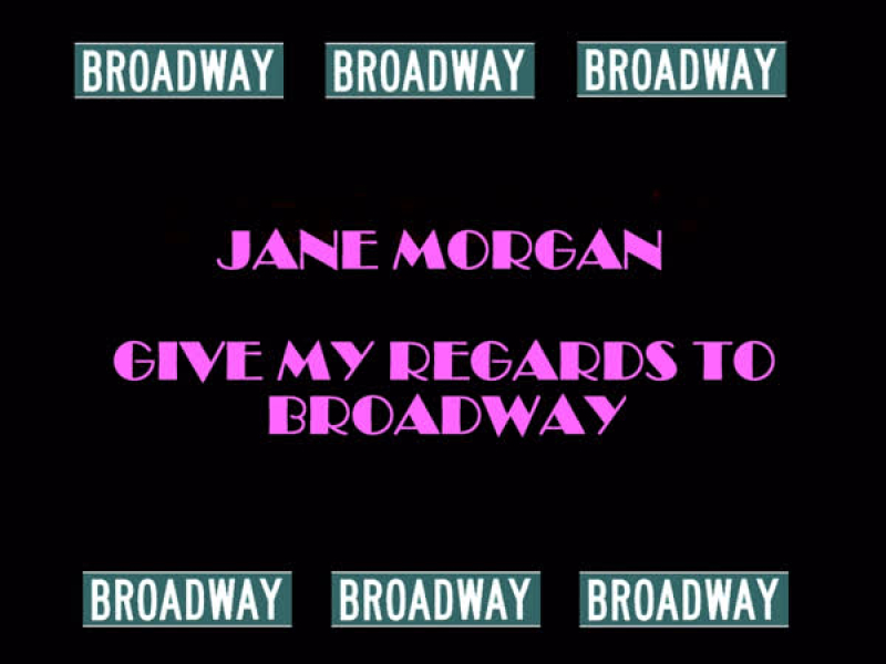 Give My Regards To Broadway