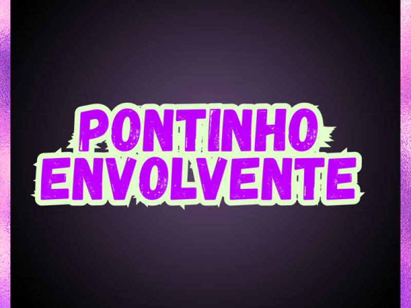 PONTINHO ENVOLVENTE (Single)