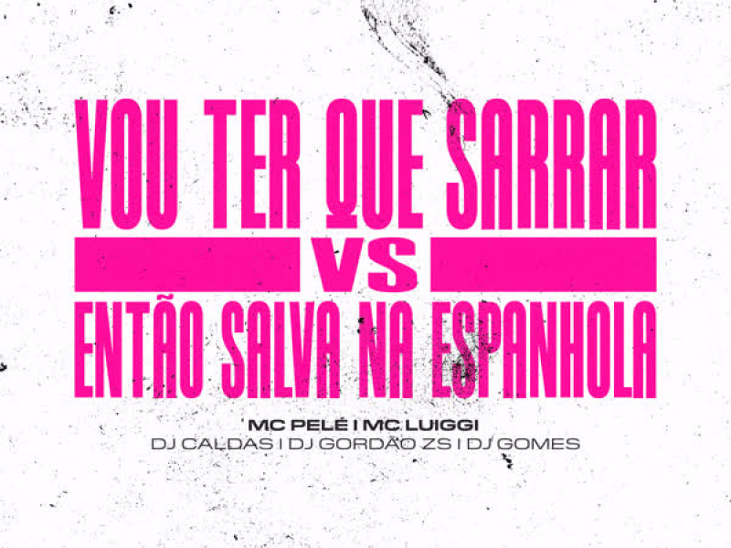 Vou Ter Que Sarrar Vs Então Salva Na Espanhola (Single)