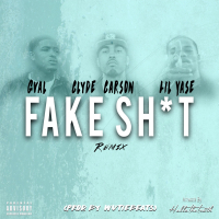 Fake Shit (Remix) [feat. Clyde Carson & Lil Yase]