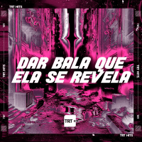 Dar Bala Que Ela Se Revela (Single)