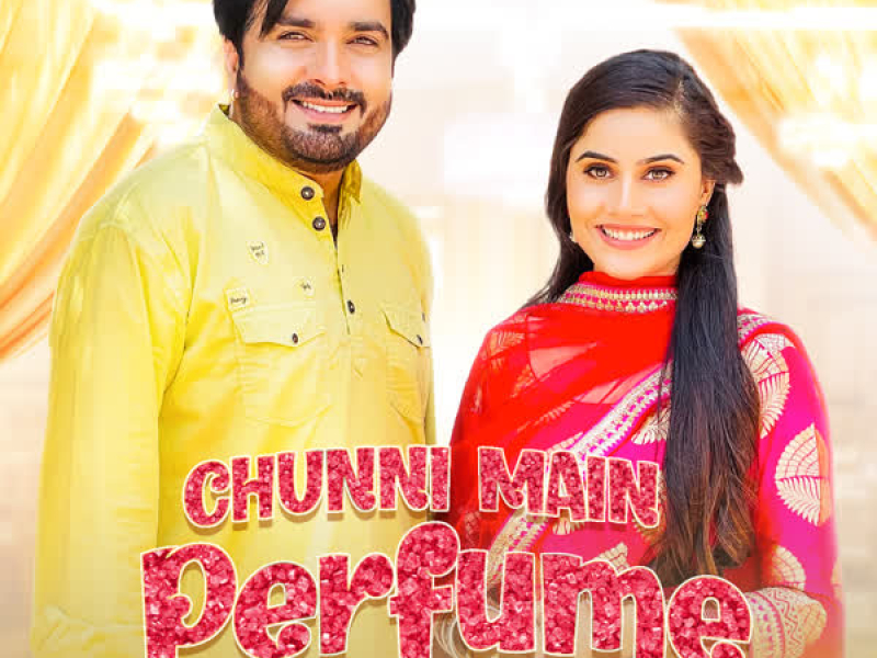 Chunni Main Perfume (Single)